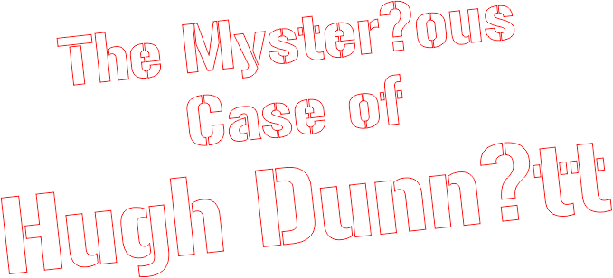 The Mysterious Case Of Hugh Dunnitt Logo